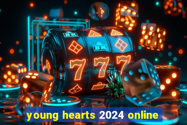 young hearts 2024 online